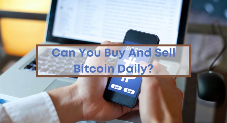 Buy And Sell Bitcoin Daily