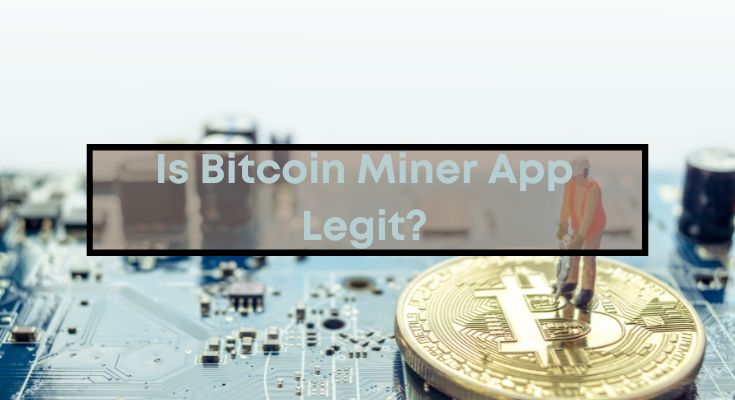 bitcoin miner app legit