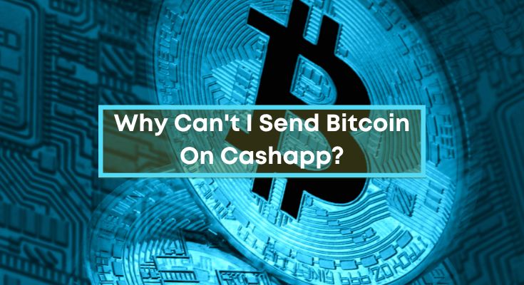 Why-Cant-I-Send-Bitcoin-On-Cashapp