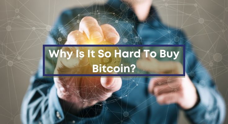 Why-Is-It-So-Hard-To-Buy-Bitcoin